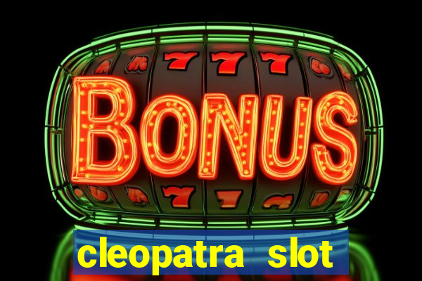 cleopatra slot machine free