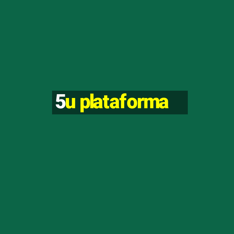 5u plataforma