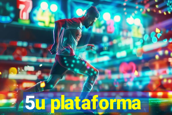 5u plataforma