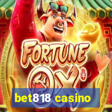 bet818 casino