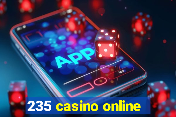 235 casino online