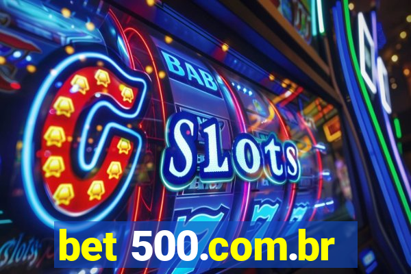 bet 500.com.br