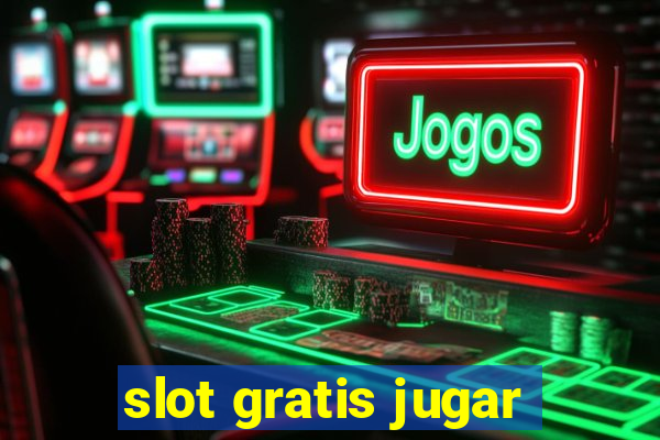 slot gratis jugar