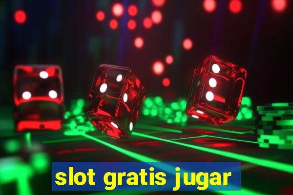 slot gratis jugar