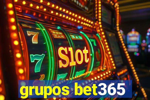 grupos bet365