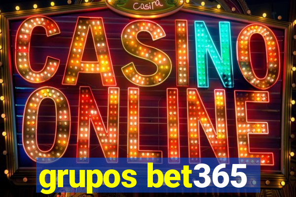 grupos bet365