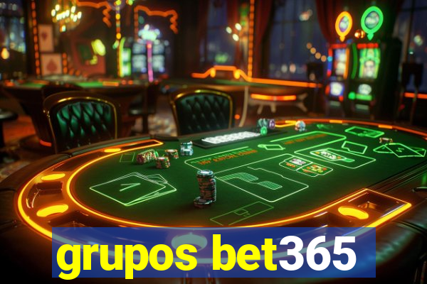 grupos bet365