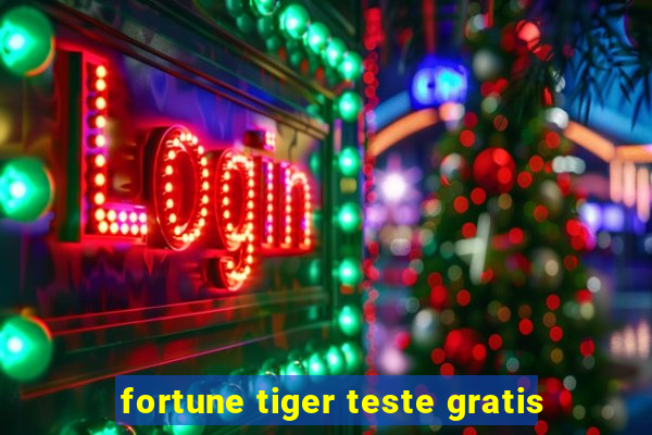 fortune tiger teste gratis