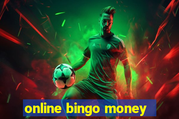 online bingo money