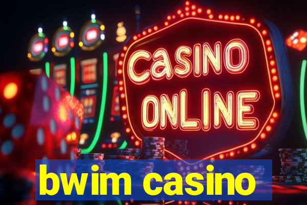 bwim casino