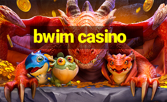 bwim casino