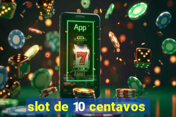 slot de 10 centavos