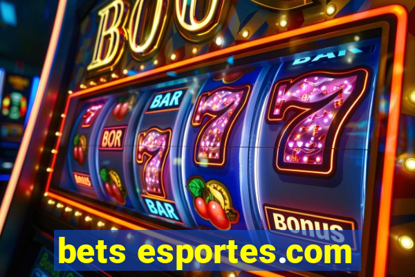 bets esportes.com