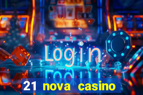 21 nova casino free download