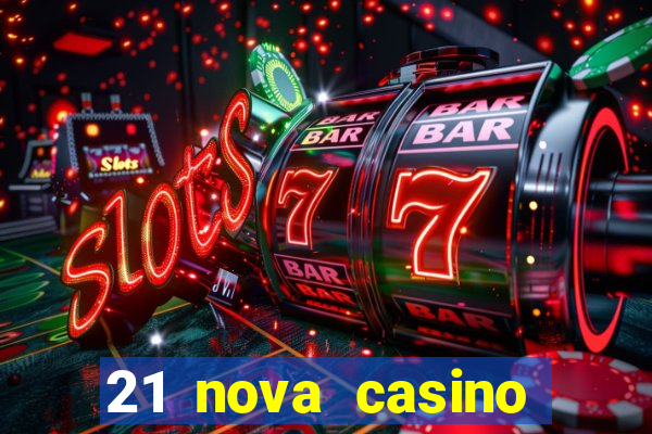 21 nova casino free download