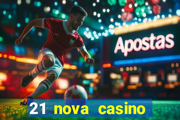 21 nova casino free download