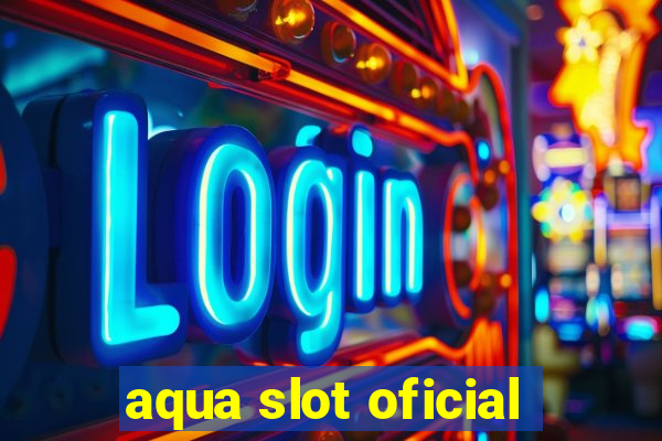 aqua slot oficial