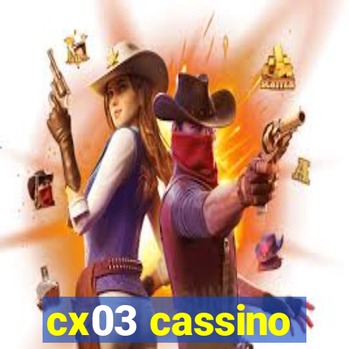 cx03 cassino