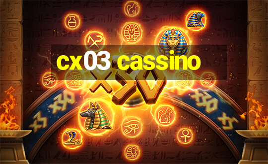 cx03 cassino