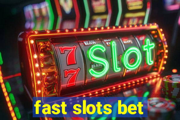 fast slots bet