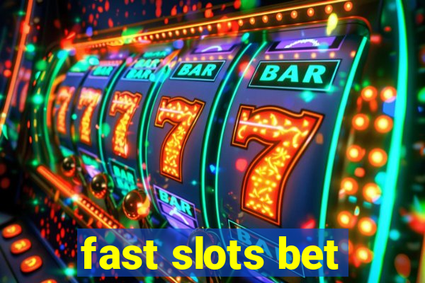 fast slots bet