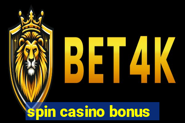 spin casino bonus