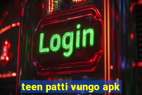 teen patti vungo apk