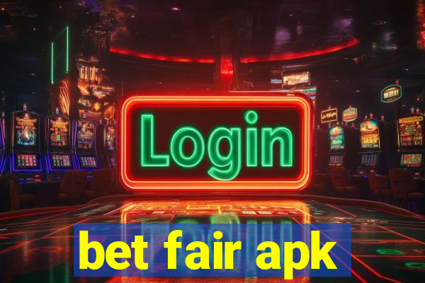 bet fair apk