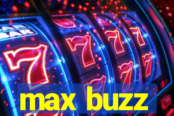 max buzz