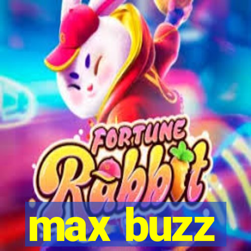 max buzz