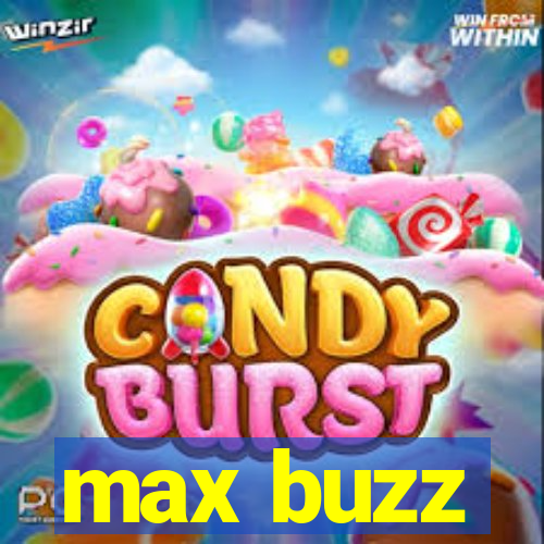 max buzz