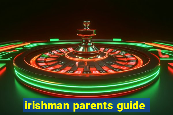 irishman parents guide