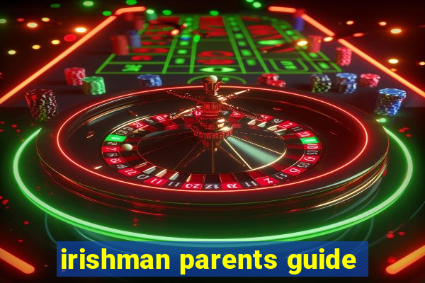 irishman parents guide