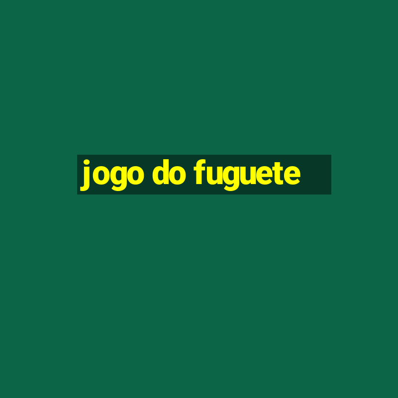 jogo do fuguete