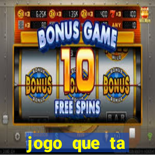 jogo que ta pagando sem deposito