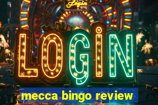 mecca bingo review