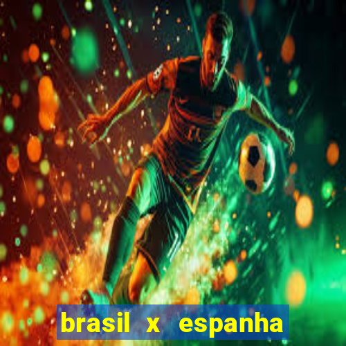 brasil x espanha feminino palpite