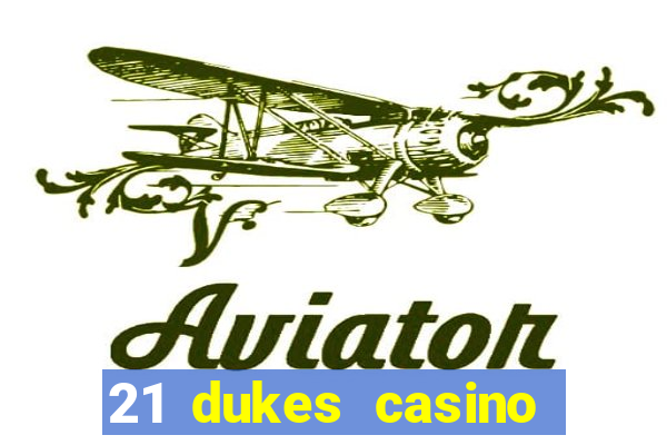 21 dukes casino bonus code