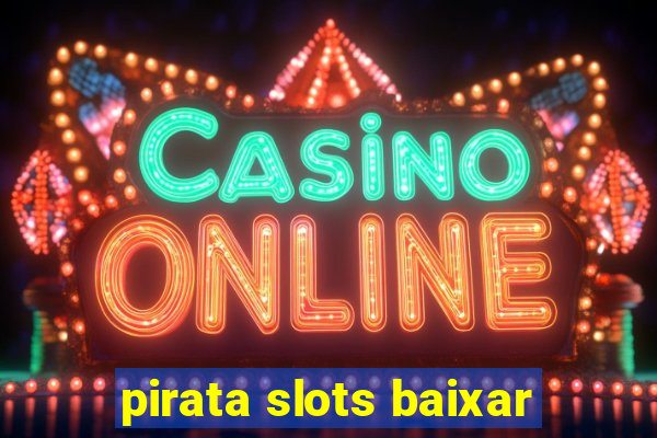 pirata slots baixar