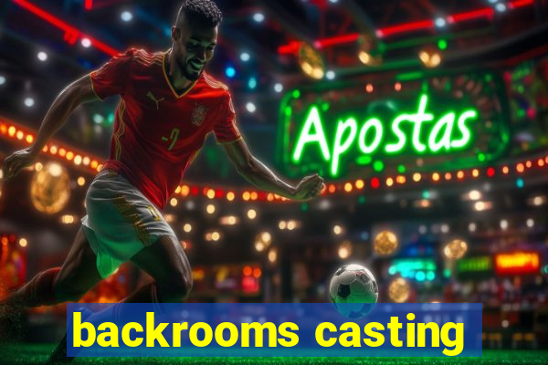 backrooms casting