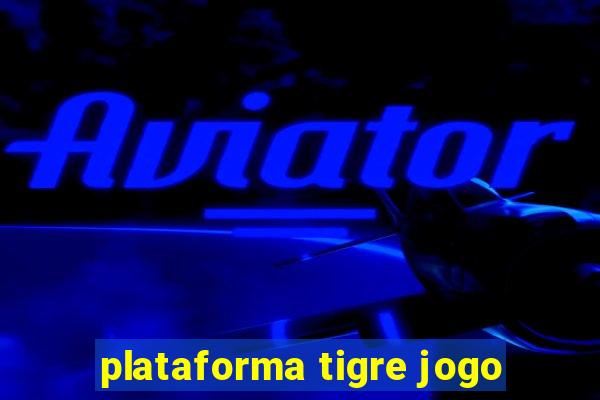 plataforma tigre jogo