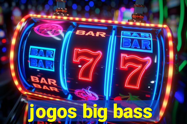 jogos big bass