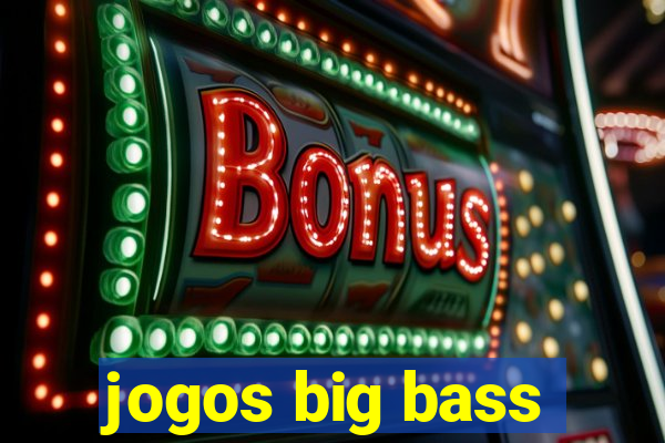 jogos big bass