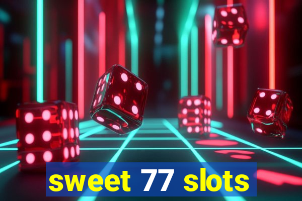 sweet 77 slots