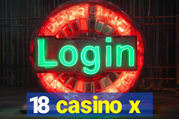 18 casino x