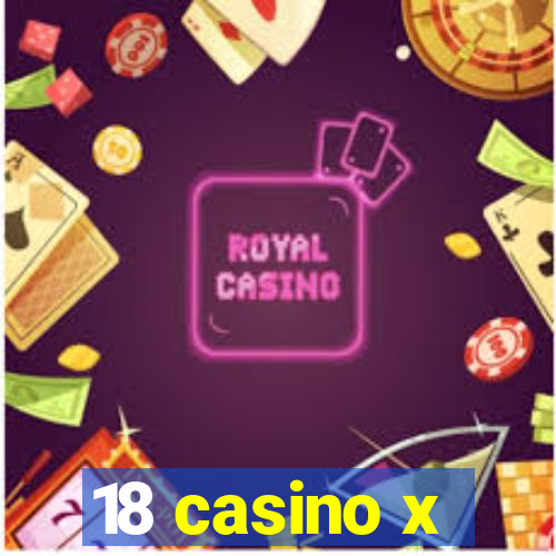 18 casino x