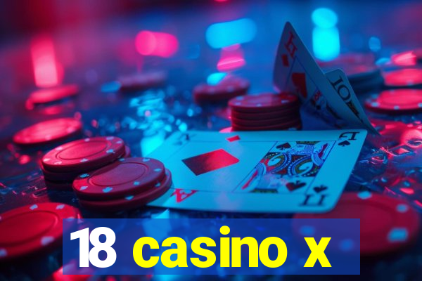 18 casino x