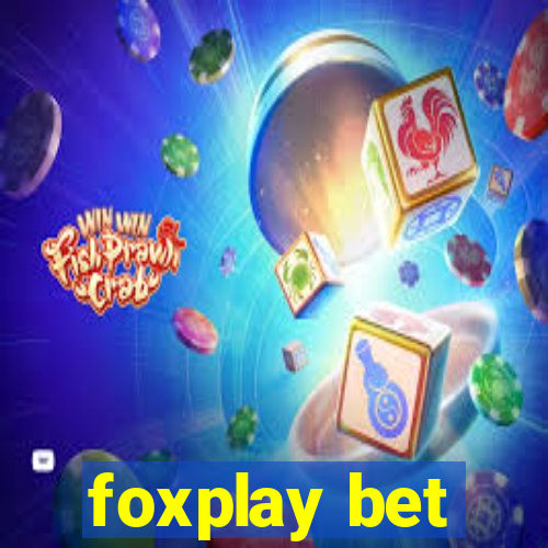 foxplay bet