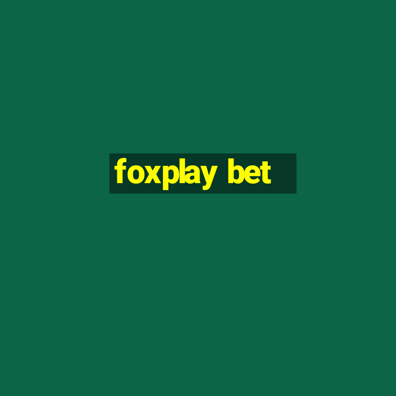 foxplay bet