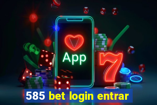 585 bet login entrar